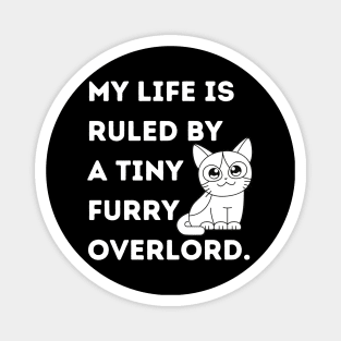 My life is ruled by a tiny furry overlord Cat Mom Lady Woman Lover Gift Kitty Kitten Cute Magnet